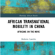 Image for article titled How Africans in China challenge stereotypical views on African migration